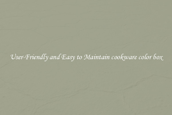 User-Friendly and Easy to Maintain cookware color box
