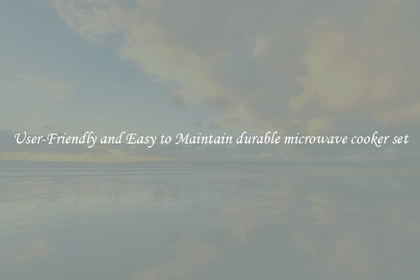 User-Friendly and Easy to Maintain durable microwave cooker set