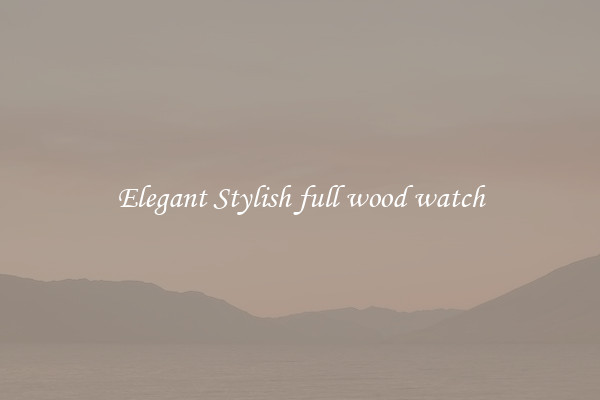 Elegant Stylish full wood watch