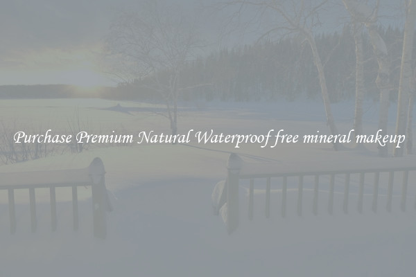 Purchase Premium Natural Waterproof free mineral makeup