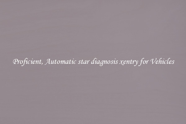 Proficient, Automatic star diagnosis xentry for Vehicles