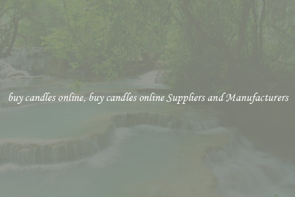 buy candles online, buy candles online Suppliers and Manufacturers