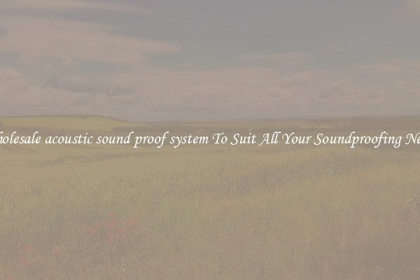 Wholesale acoustic sound proof system To Suit All Your Soundproofing Needs