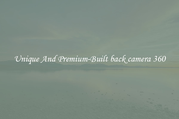 Unique And Premium-Built back camera 360