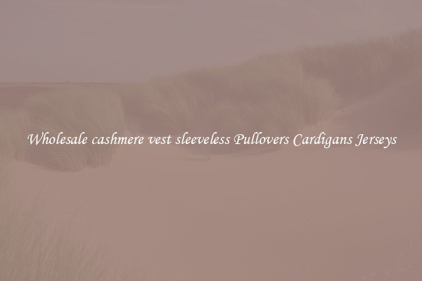 Wholesale cashmere vest sleeveless Pullovers Cardigans Jerseys