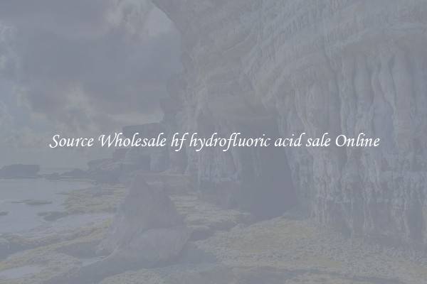 Source Wholesale hf hydrofluoric acid sale Online