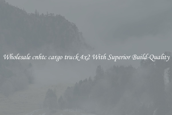 Wholesale cnhtc cargo truck 4x2 With Superior Build-Quality