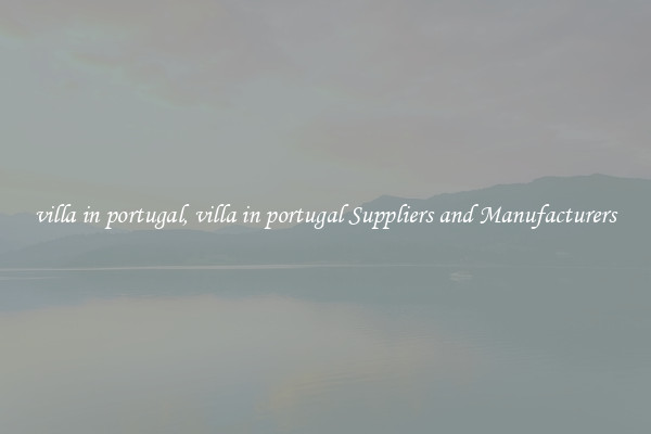 villa in portugal, villa in portugal Suppliers and Manufacturers