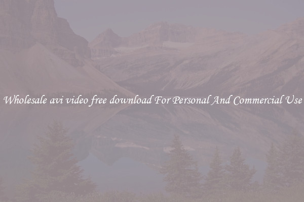Wholesale avi video free download For Personal And Commercial Use