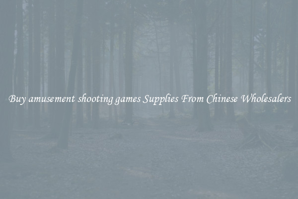 Buy amusement shooting games Supplies From Chinese Wholesalers