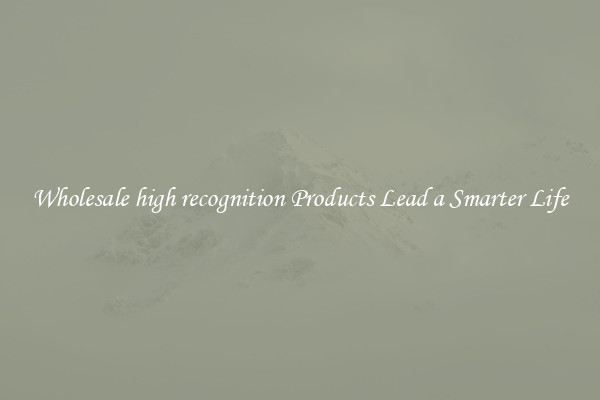 Wholesale high recognition Products Lead a Smarter Life