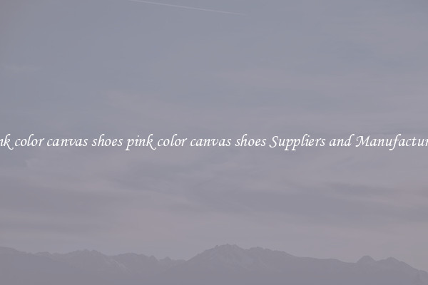pink color canvas shoes pink color canvas shoes Suppliers and Manufacturers