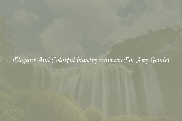 Elegant And Colorful jewelry womans For Any Gender