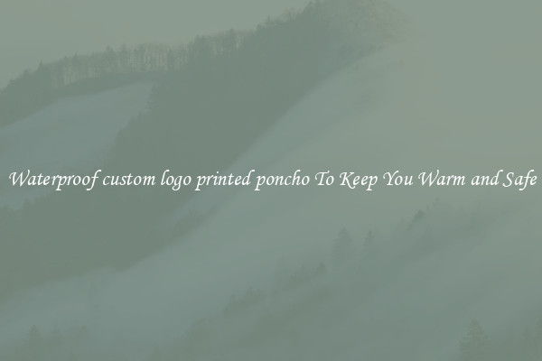 Waterproof custom logo printed poncho To Keep You Warm and Safe