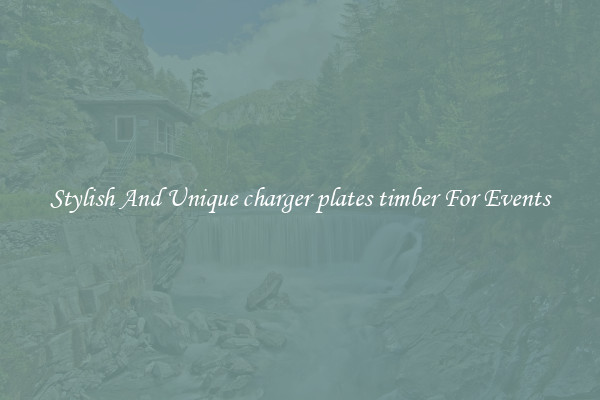 Stylish And Unique charger plates timber For Events